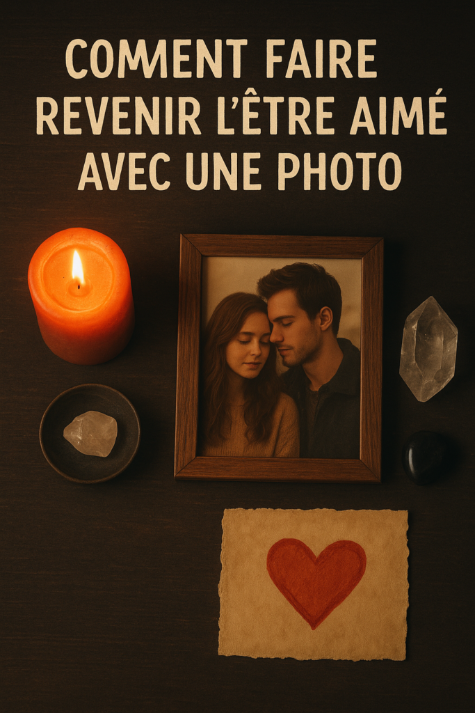 RITUEL POUR FAIRE REVENIR SON EX EN 24H